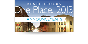 Benefitfocus One Place. 2013. Announcements